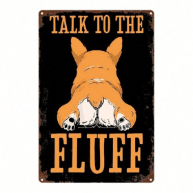 CIFbuy Cute Corgi Dog Butt Metal Wall Sign 8x12 Inch, 2D Flat Iron Art Wall Decor With Talk To The Fluff Phrase, Durable Welsh Corgi Th TikTok, TikTok